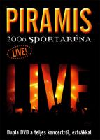 Piramis: Live 2006 Sportaréna